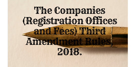 The Companies (Registration Offices and Fees) Third Amendment Rules, 2018