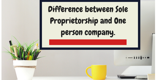 Sole Proprietorship and One person company
